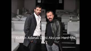 Ko4fun Adanalı Dizisi Aksiyon Hard Mix Resimi