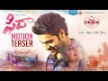 Fidaa Telugu film motion teaser; Varun Tej, Sai Pallavi, Fan made