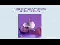 GONE (TAYLOR&#39;S VERSION) AI FULL VERSION