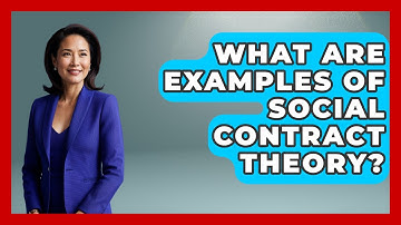 What Are Examples Of Social Contract Theory? - The Ethical Compass