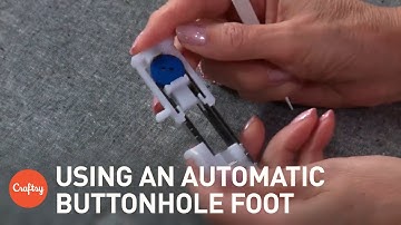 Using an Automatic Buttonhole Foot | Presser Foot Tutorial with Wendy Gardiner