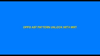 teCh worlD Oppo A57 Pattern unlock done in mrt
