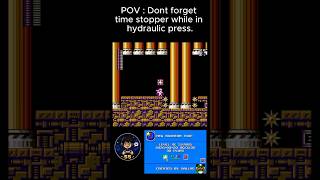 Dont forget time stopper while in hydraulic press. 1/2 : Megaman maker