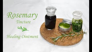 How to make a Rosemary Tincture and Healing Rosemary Ointment for dry & cracked skin
