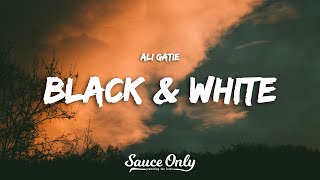 Ali Gatie  Black U0026 White s