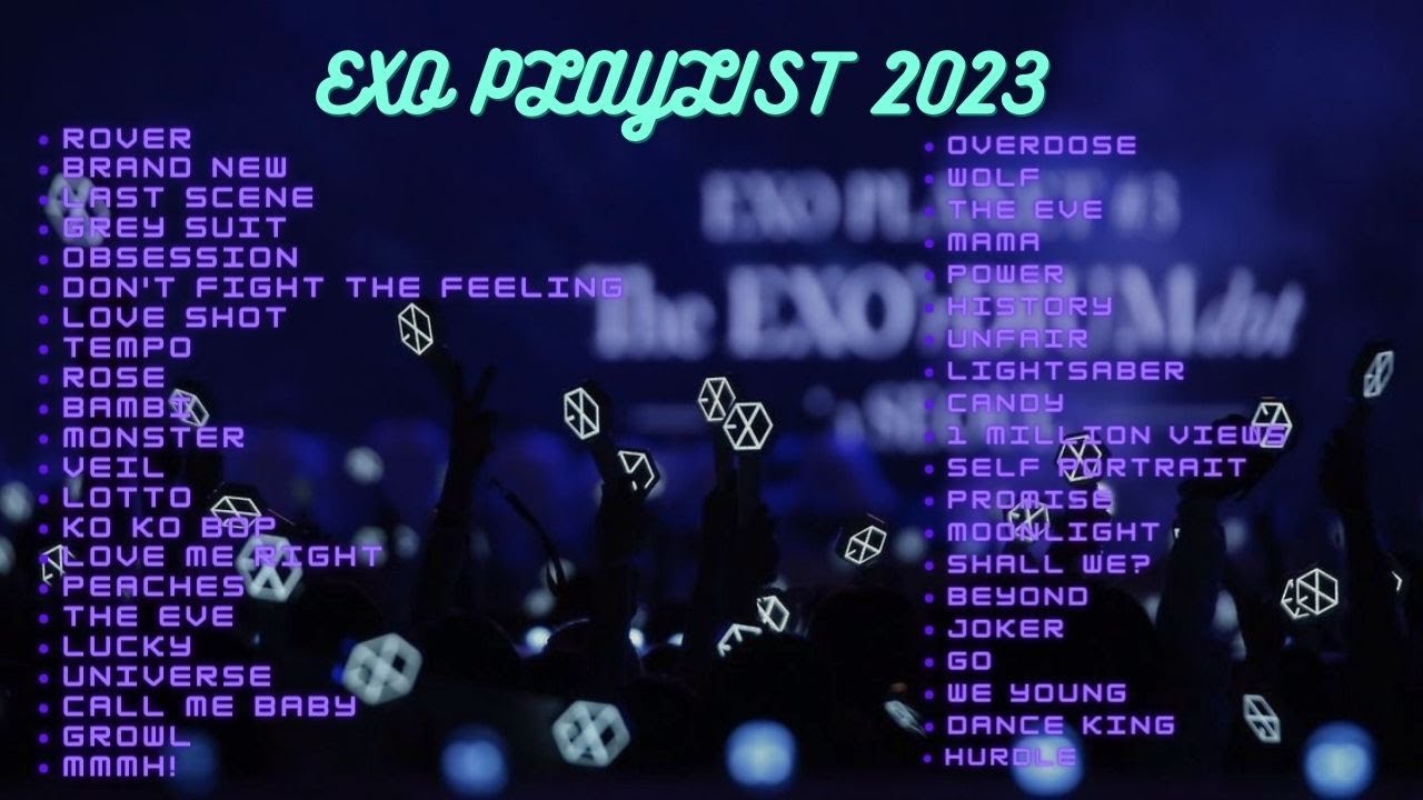 EXO PLAYLIST 2023 UPDATED  exo  kai  xiumin weareoneEXO SMTOWN visuallynotshy  weareone