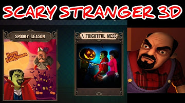 A FRIGHTFUL MESS Scary Stranger 3D ! SPOOKY season ! New update level prank ! GAMEZ ISLAND !GAMEPLAY