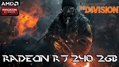 The Division BETA AMD Radeon R7 240| 4GB Ram| Intel Celeron G1620