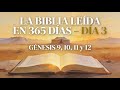 LA BIBLIA LEIDA EN 365 DIAS DIA 3GENESIS 9, GENESIS 10, GENESIS 11 Y GENESIS 12