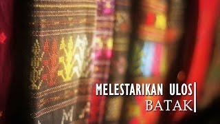 Melestarikan Ulos - Dokumenter