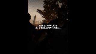 The Strongest Left 4 Dead Infected || Left 4 dead edit #edit #shortvideo #music