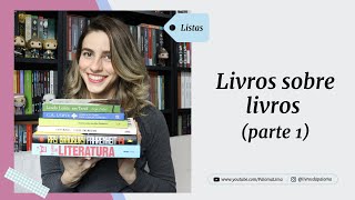 Livros sobre livros #1 | Paloma Lima