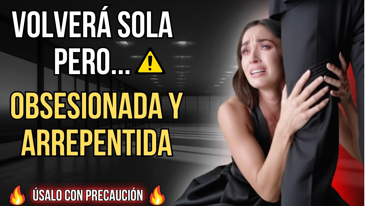 💔 Como hacer que VUELVA ARREPENTIDA Y OBSESIONADA contigo (SIN MOVER UN DEDO)