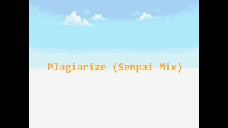 Plagiarize Senpai Mix