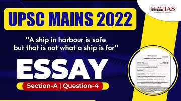 UPSC Mains 2022 | Essay Paper Section-A, Question-4 Solution | Essay Writing | by Kalam IAS Academy
