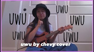 uwu by chevy ukulele cover