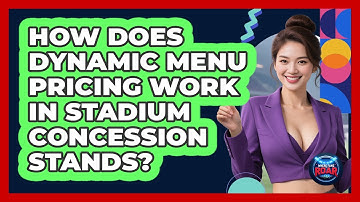 How Does Dynamic Menu Pricing Work In Stadium Concession Stands? - Where the Fans Roar