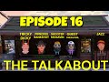THE TALKABOUT EPISODE 16 Princess_Bankshot, Tricky, Shooter Mcgavin, Jazz. Guest Onesilygrl