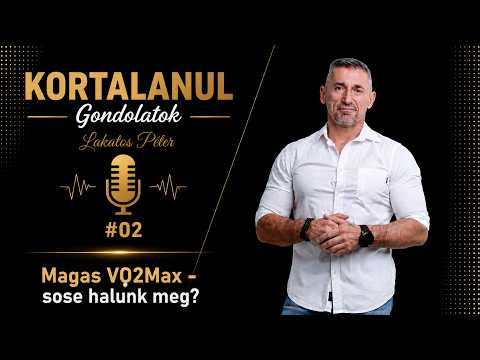 KORTALANUL GONDOLATOK #02 – VO2max – Sose halunk meg?