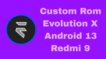 REVIEW | EVOLUTION X ROM | ANDROID 13 | REDMI 9 | CUSTOM