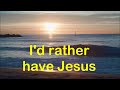 I'd rather have Jesus by Jim Reeves with Lyrics Mp3 Song