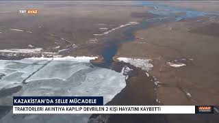 Kazakistan'da Selle Mücadele Sürüyor-TRT AVAZ HABER-08.04.2024