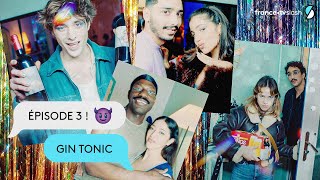 Gin Tonic - AMOURS SOLITAIRES S2 - Episode 3