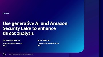 AWS re:Inforce 2024 - Use generative AI and Amazon Security Lake to enhance threat analysis (TDR320)