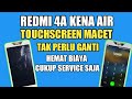 SERVIS HP REDMI 4A LAYAR SENTUH MACET TAK PERLU GANTI