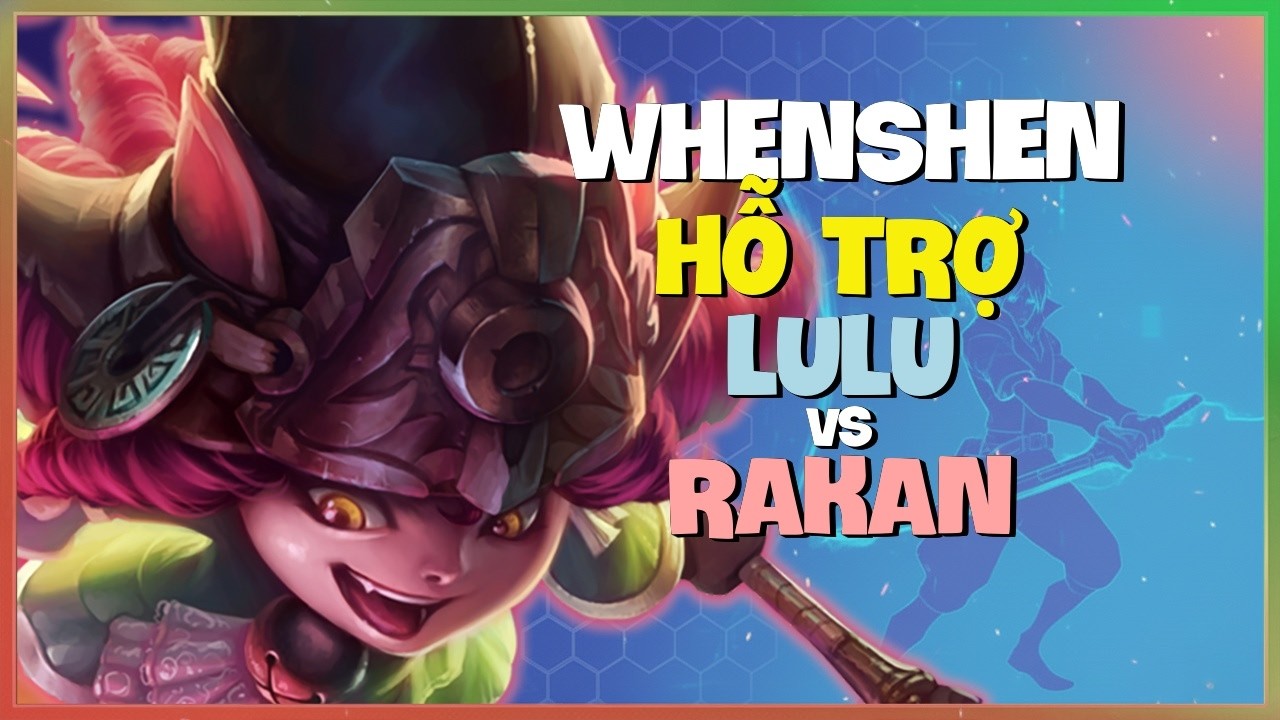 Thách Đấu Lulu : Anh Ta HỦY DIỆT Rakan Với Chỉ Số HỖ TRỢ ĐIÊN RỒ - Vietsub