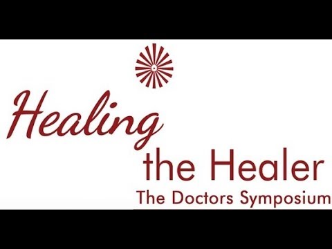 Healing the Healer - The Doctors Symposium - YouTube