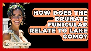 How Does The Brunate Funicular Relate To Lake Como? - Story Of Italy