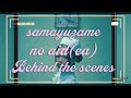 samayuzame - no aid(ea) [Behind The Scenes]