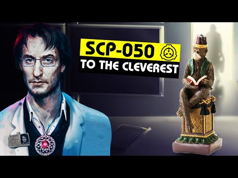 SCP-050 | To The Cleverest (SCP Orientation)