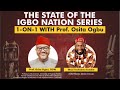 State of the igbo nation series 1on1 conversation with prof osita ogbu oon