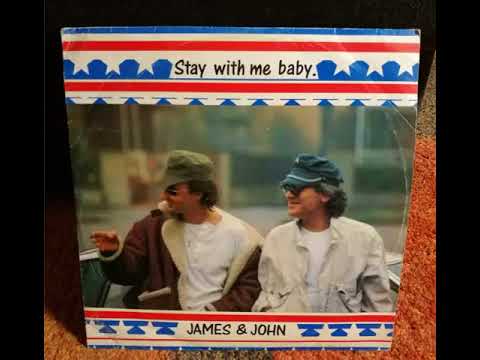 James & John — James & John - Stay With Me Baby (12" Version) 1987