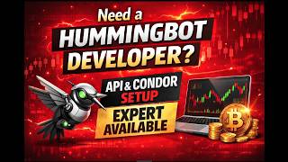 Need a Hummingbot Developer? API &amp; Condor Setup Expert Available