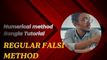 Numerical Method Bangla Tutorial 6 : Regular Falsi/False Position Method