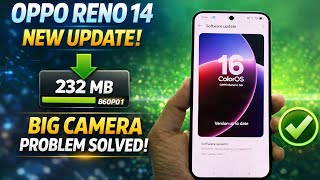 OPPO Reno 14 NEW Update 🔥 232MB B60P01 | Big Camera Problem SOLVED 😱 Finally Fixed!