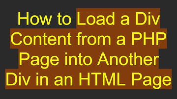 How to Load a Div Content from a PHP Page into Another Div in an HTML Page