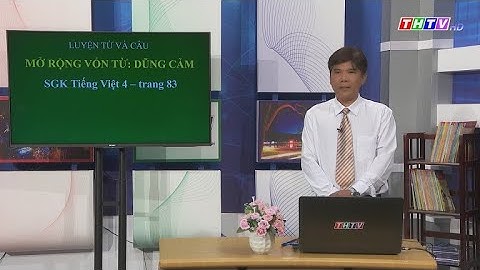 Bài: Mở rộng vốn từ Dũng cảm (Luyện từ và câu)| Tiếng Việt lớp 4|