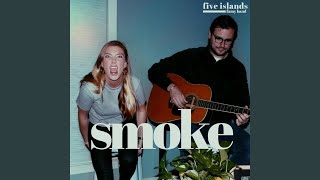 Video thumbnail of "Five Islands - Smoke"