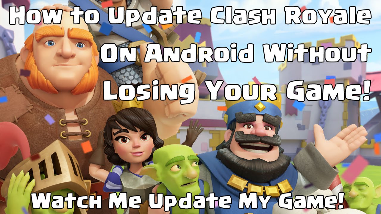 How to Update Clash Royale on Android without Losing Your Game! YouTube