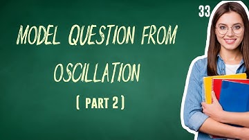 HSA Physical science //module 1//+1 oscillation //model question (part 2)