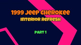 1999 Jeep Cherokee  Interior Project  Part 01 **Featuring a Special Guest: JBear**