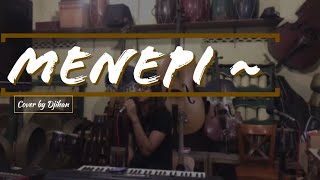 Menepi (Ngatmombilung) - Piano String Cover by Djihan