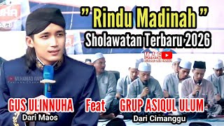 Sholawat Rindu Madinah  Gus Ulinnuha Ft Grup Asiqul Ulum Cimanggu