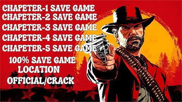 Red Dead Redemption 2 Save Game Guide and Locations