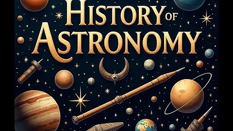 HISTORY OF ASTRONOMY✨