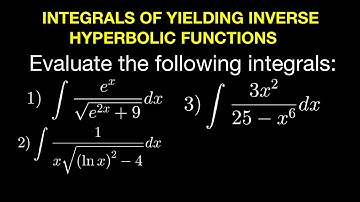Integrals Yielding Inverse Hyperbolic Functions
